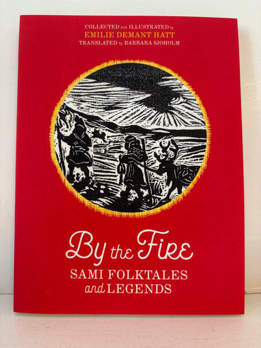 By the Fire Sami Folktales and Legends