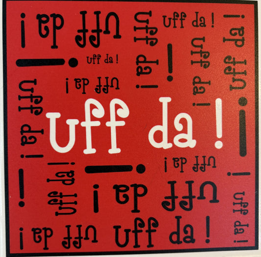 Uff Da  Uff Da on a Ceramic Tile